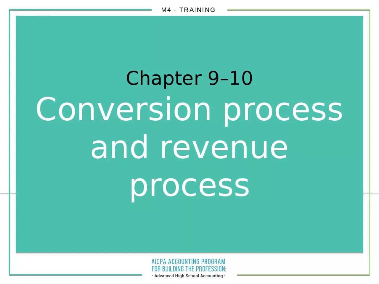 Chapter  9–10 Conversion process