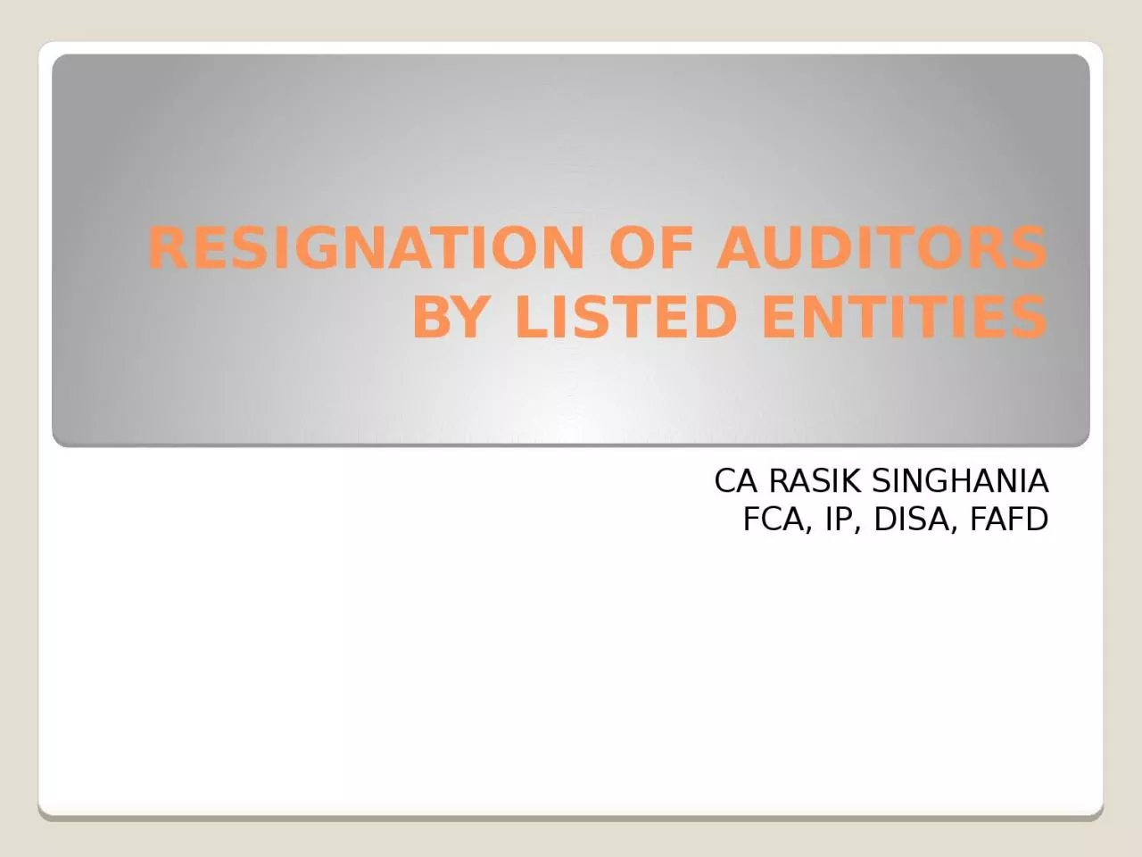 PPT-RESIGNATION OF AUDITORS BY LISTED ENTITIES