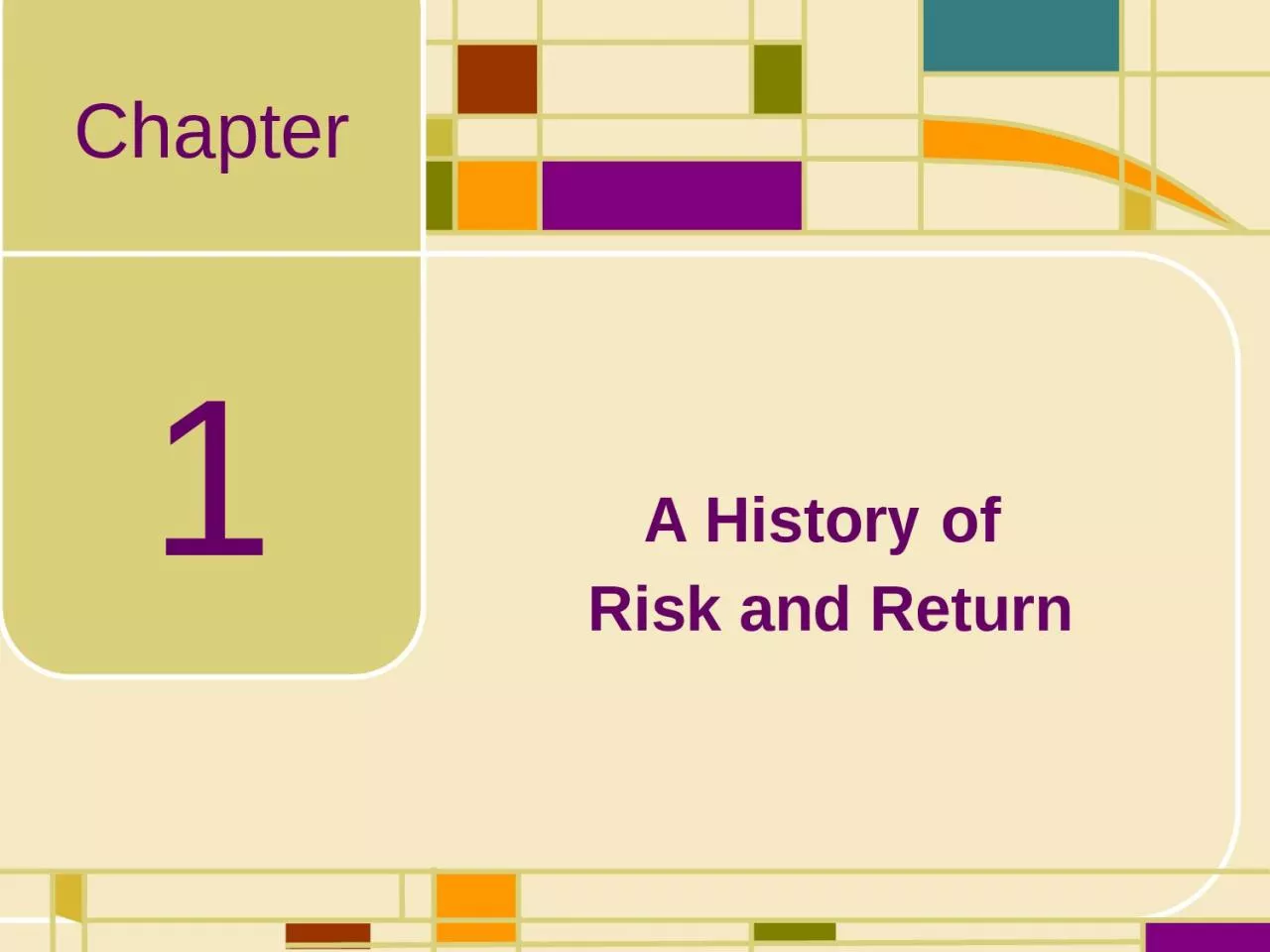 1 A History of  Risk and Return