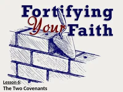 Lesson 6 : The Two Covenants