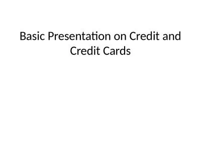 Basic Presentation on Credit and Credit Cards