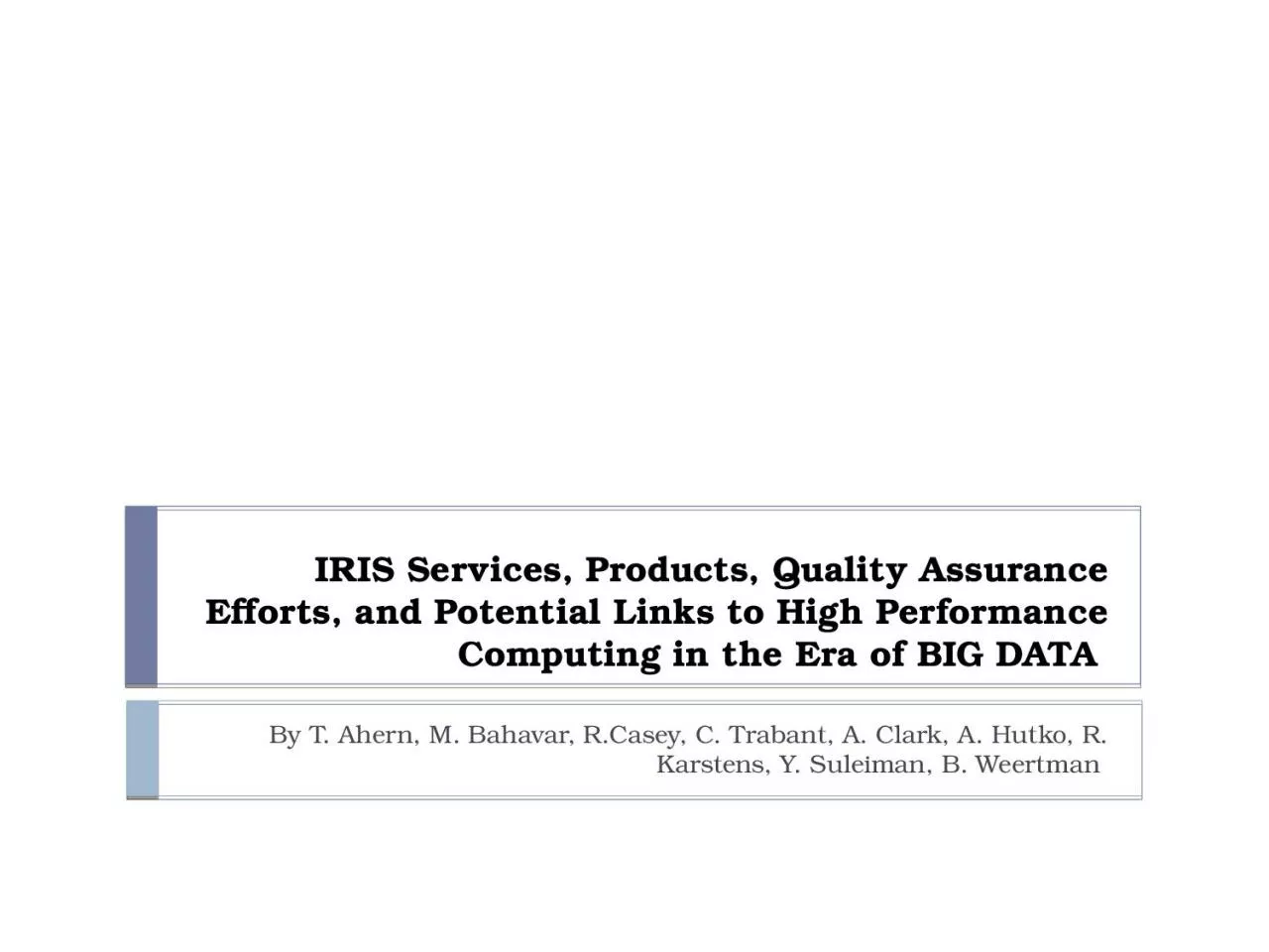 PPT-IRIS Services, Products, Quality Assurance Efforts, and Potential Links to High Performance