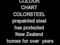 COLOUR CHART COLORSTEEL prepainted steel has protected New Zealand homes for over  years