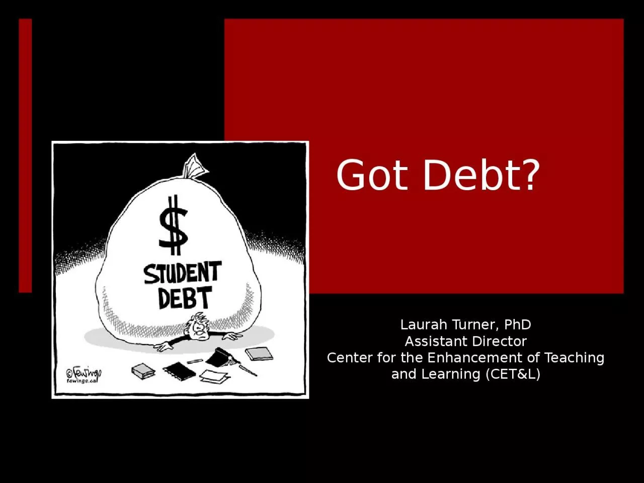 PPT-Got Debt? Laurah Turner, PhD