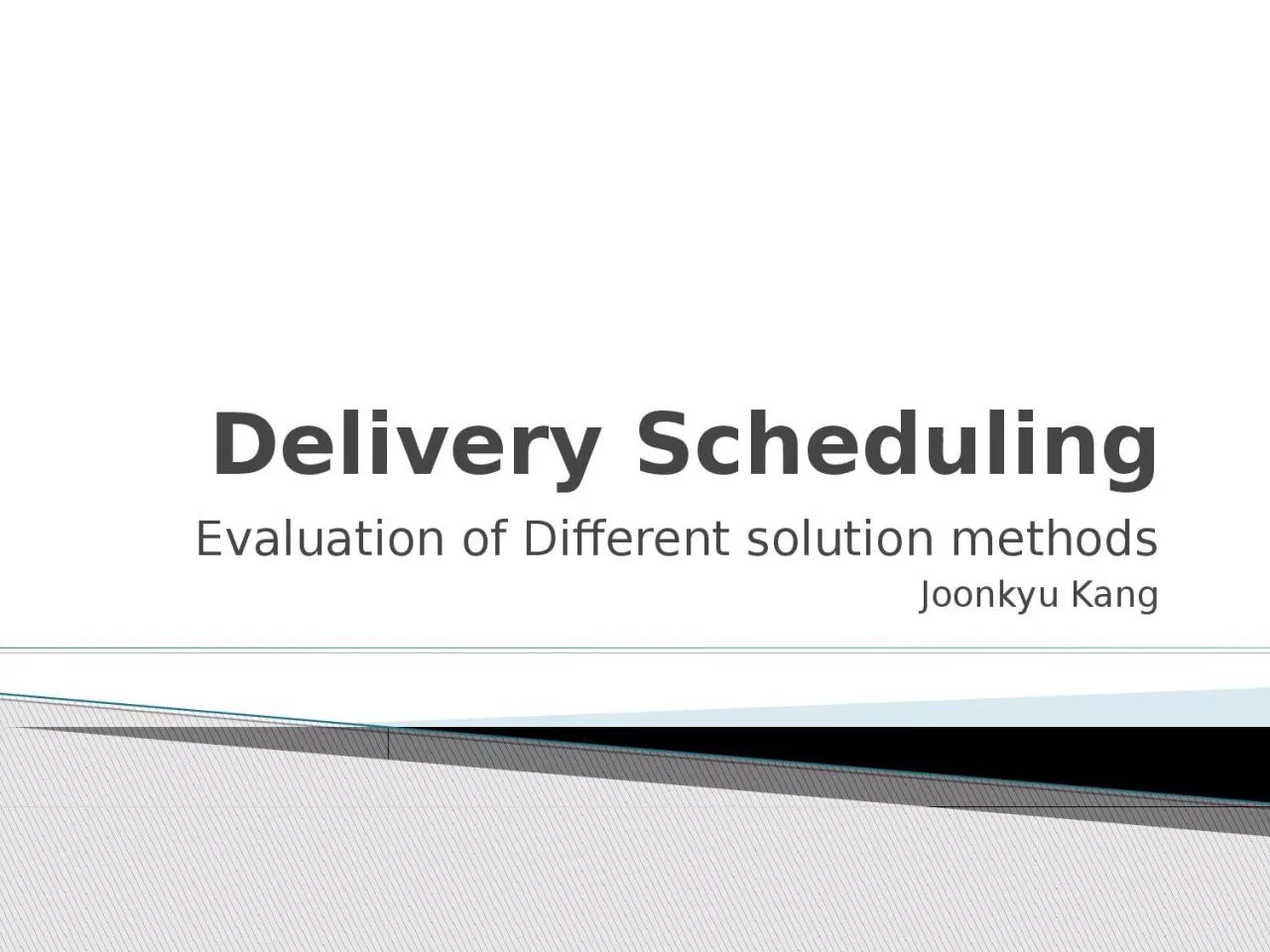 Delivery Scheduling Evaluation of Different solution methods
