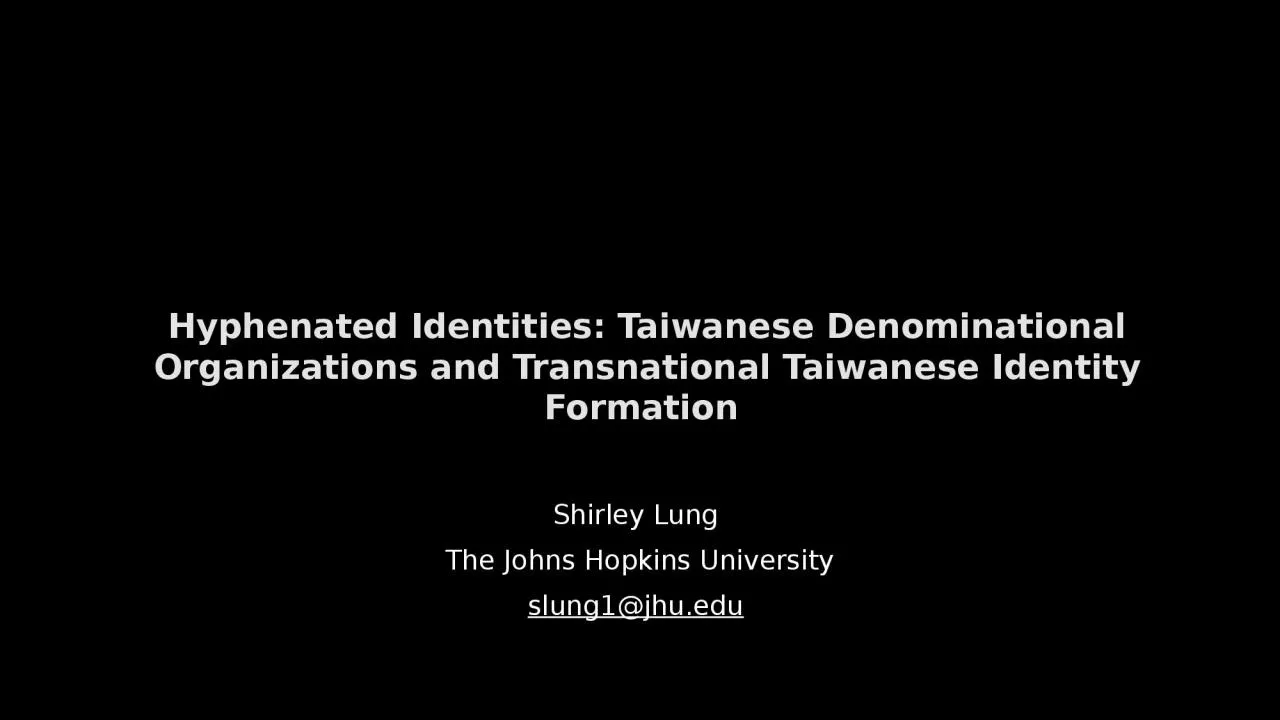 PPT-Hyphenated Identities: Taiwanese Denominational Organizations and Transnational Taiwanese