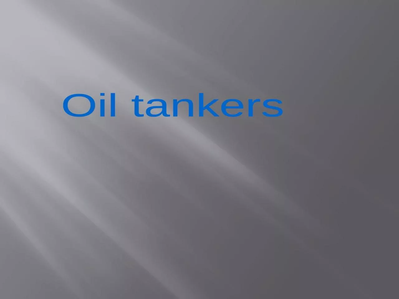 Oil tankers       Contents
