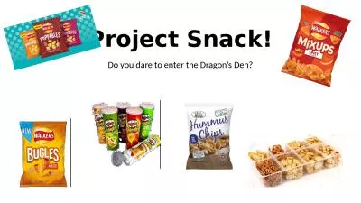Project Snack! Do you dare to enter the Dragon’s Den?