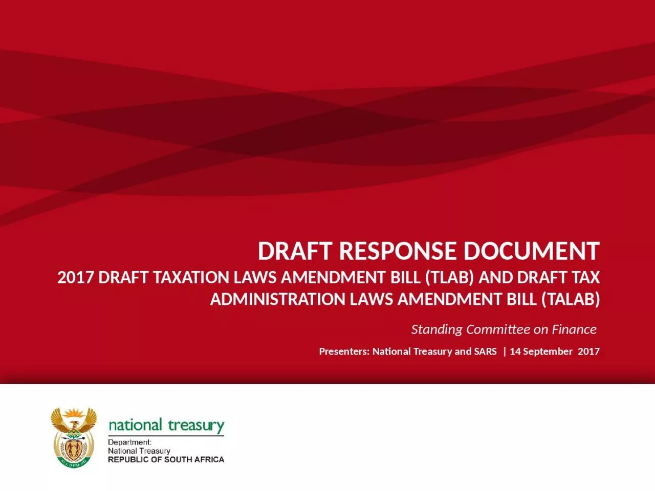 DRAFT RESPONSE DOCUMENT 2017 DRAFT TAXATION LAWS AMENDMENT BILL (TLAB) AND DRAFT TAX ADMINISTRATION
