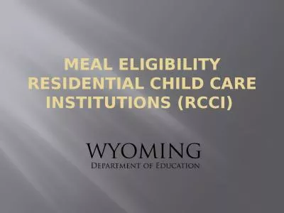 MEAL ELIGIBILITY  RESIDENTIAL CHILD CARE INSTITUTIONS (RCCI)