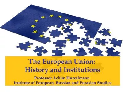 The European Union:  History and Institutions