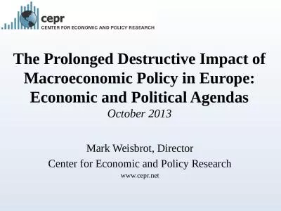 The Prolonged Destructive Impact of Macroeconomic Policy in Europe: Economic and Political Agendas