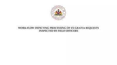 WORK-FLOW DEPICTING PROCESSING OF EX-GRATIA REQUESTS INSPECTED BY FIELD OFFICERS