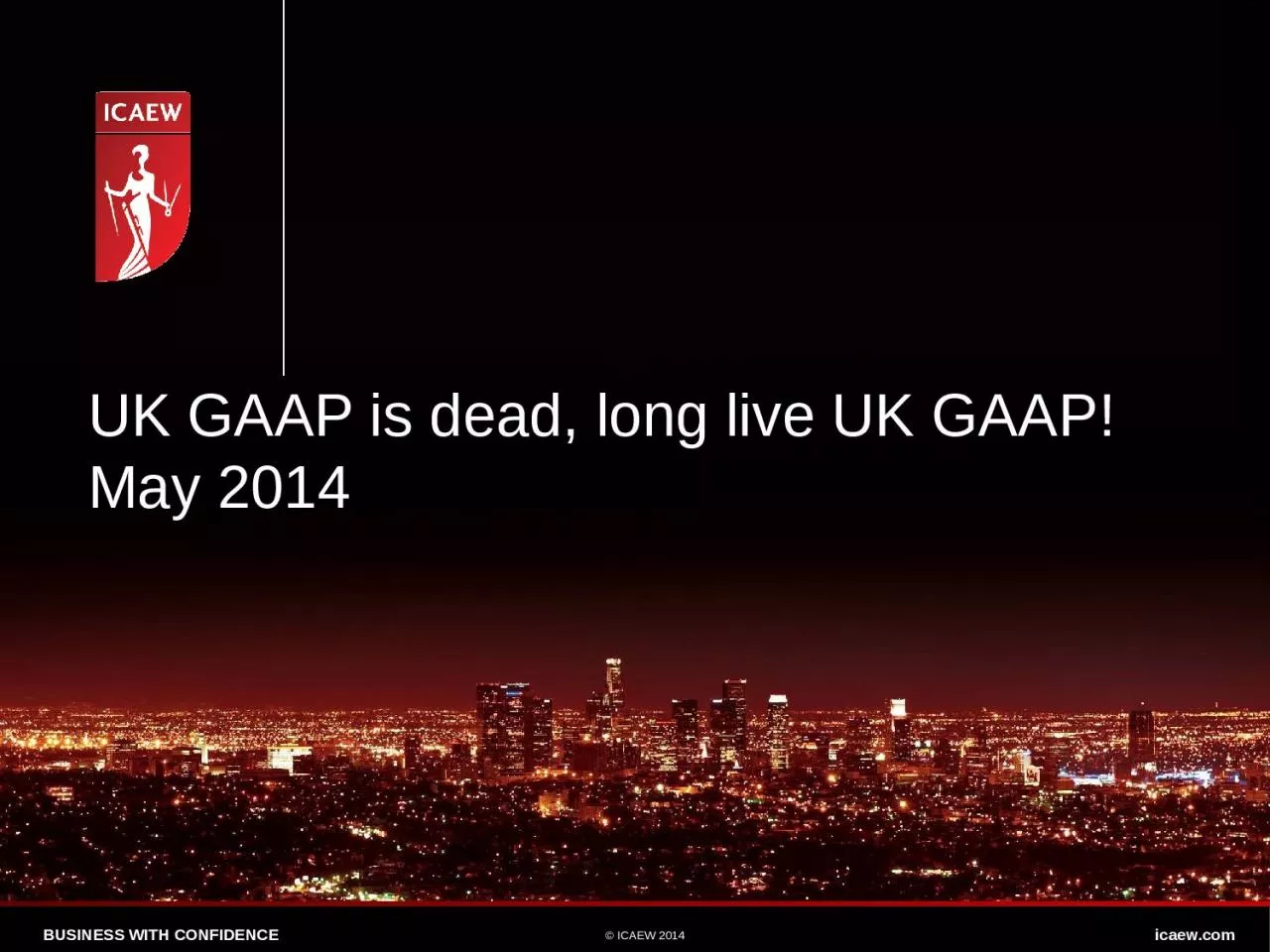 PPT-UK GAAP is dead, long live UK GAAP!