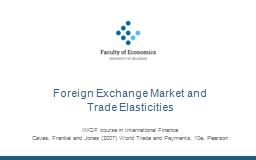 FOREIGN EXCHANGE MARKET AND                           TRADE ELASTICITIES