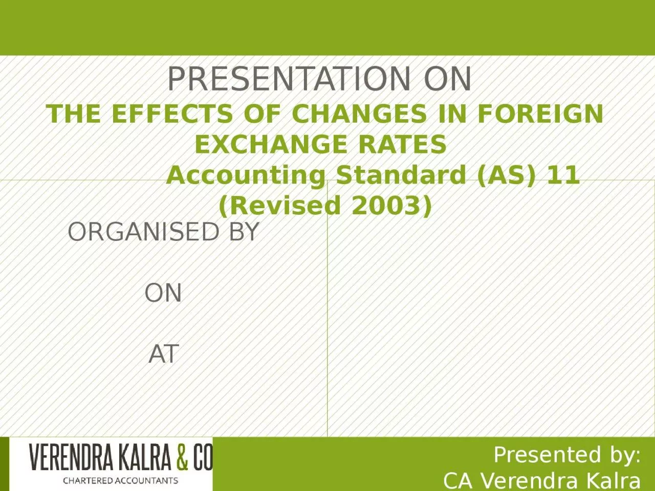 PRESENTATION ON  THE EFFECTS OF CHANGES IN FOREIGN EXCHANGE RATES