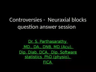 Controversies -  Neuraxial blocks question answer session