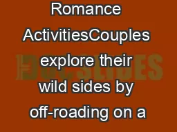 Romance ActivitiesCouples explore their wild sides by off-roading on a