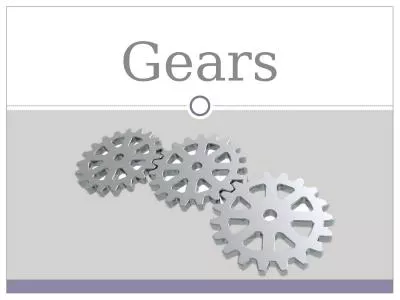 Gears Gears A gear is a wheel with teeth that mesh together with other gears