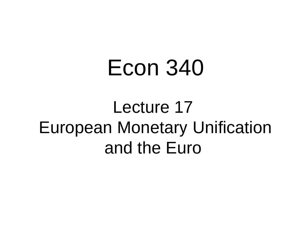 PPT-Lecture 17 European Monetary Unification and the Euro