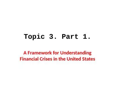 Topic 3. Part 1. A Framework for Understanding Financial Crises in the United States