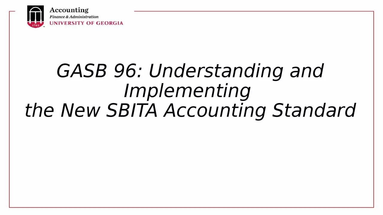 PPT-GASB 96: Understanding and Implementing