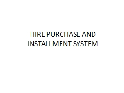 HIRE PURCHASE AND INSTALLMENT SYSTEM
