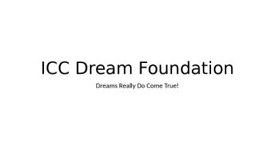 ICC Dream Foundation Dreams Really Do Come True!