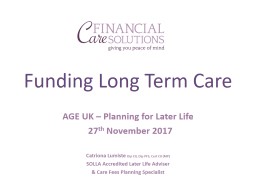 Funding Long Term Care AGE UK – Planning for Later Life