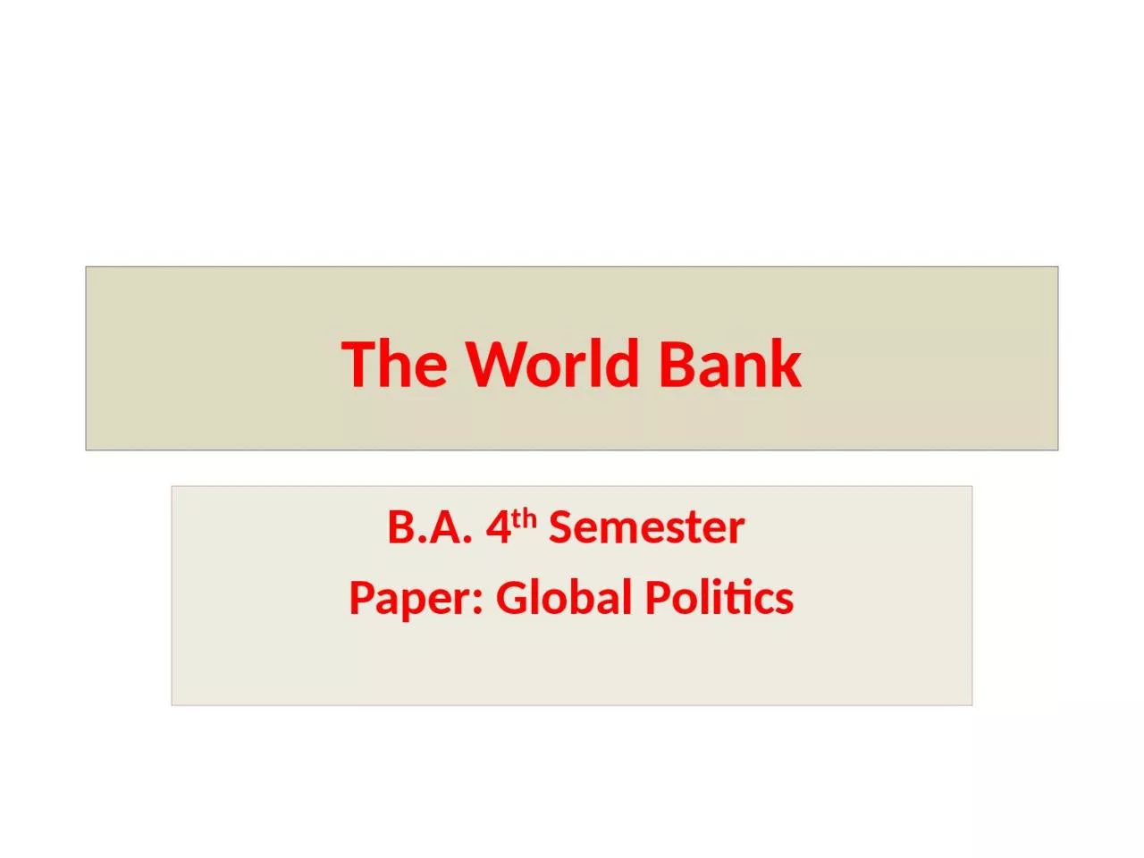 The World Bank B.A. 4 th