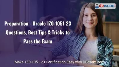 Preparation - Oracle 1Z0-1051-23 Questions, Best Tips & Tricks to Pass the Exam