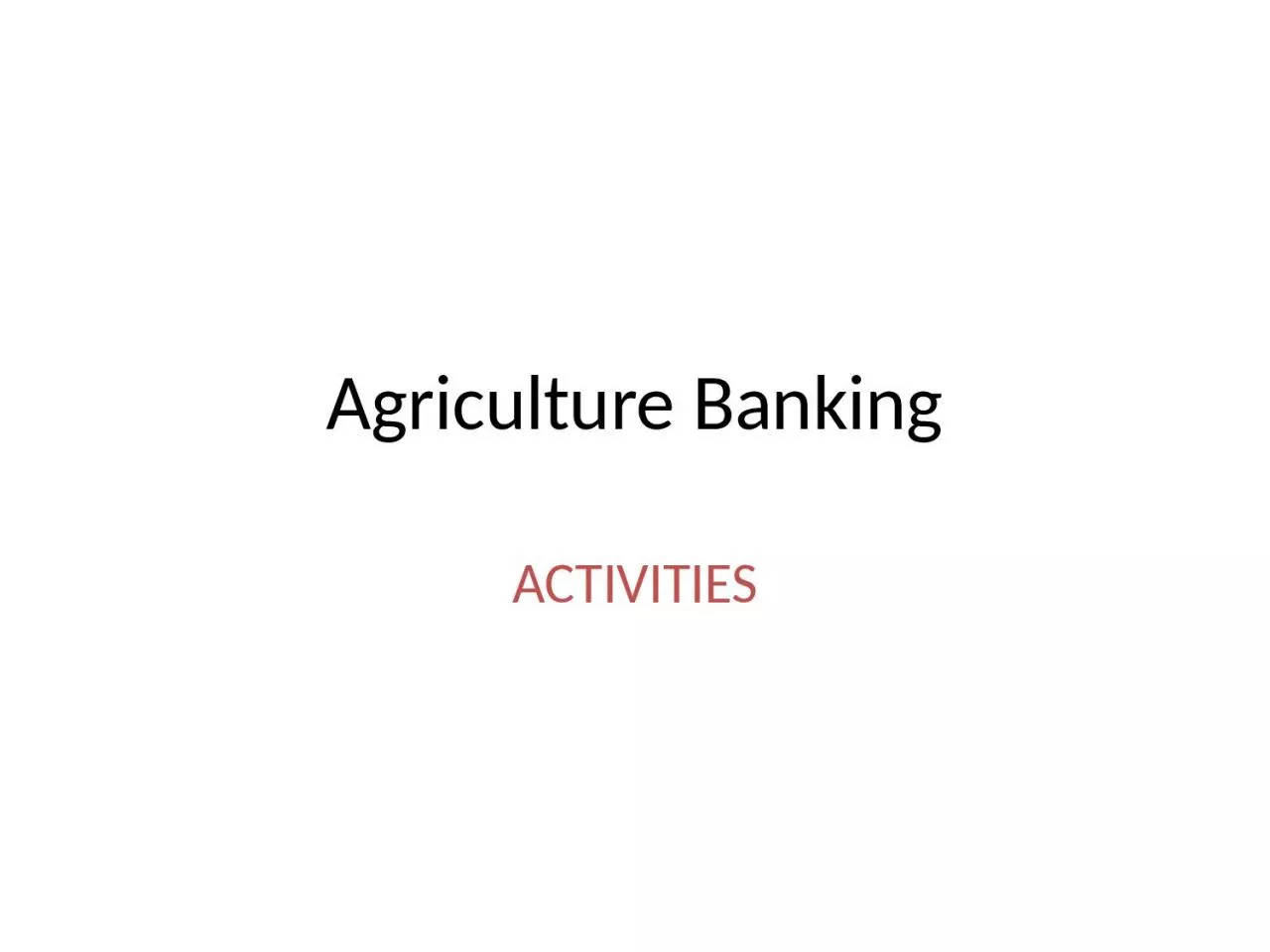 Agriculture Banking ACTIVITIES