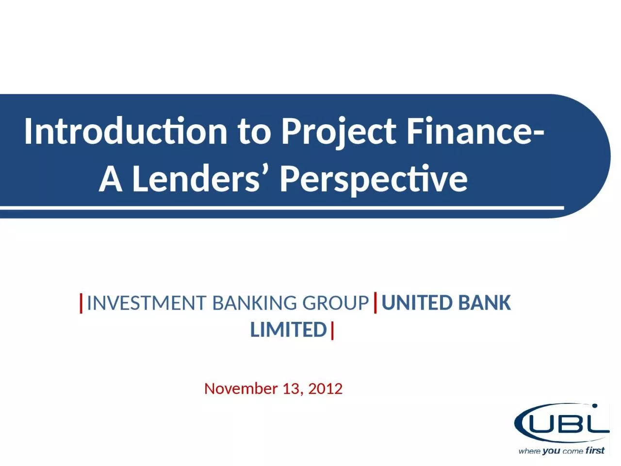 Introduction to Project Finance-A Lenders’ Perspective