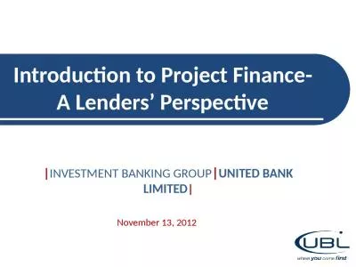 Introduction to Project Finance-A Lenders’ Perspective