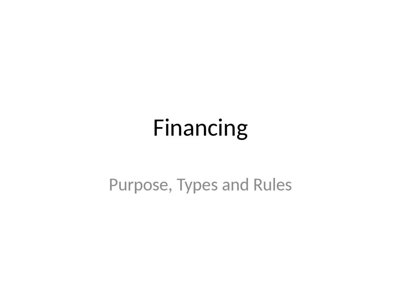 Financing Purpose, Types and Rules
