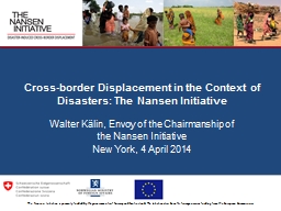Cross-border Displacement in the Context of Disasters: The Nansen Initiative