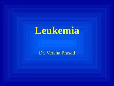 Leukemia Dr. Versha Prasad