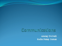 Communications Anurag Dwivedi
