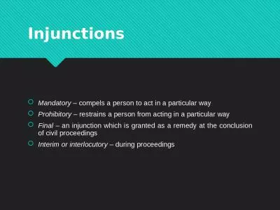 Injunctions Mandatory  – compels a person to act in a particular way