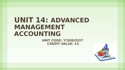 UNIT 14:  ADVANCED MANAGEMENT  ACCOUNTING