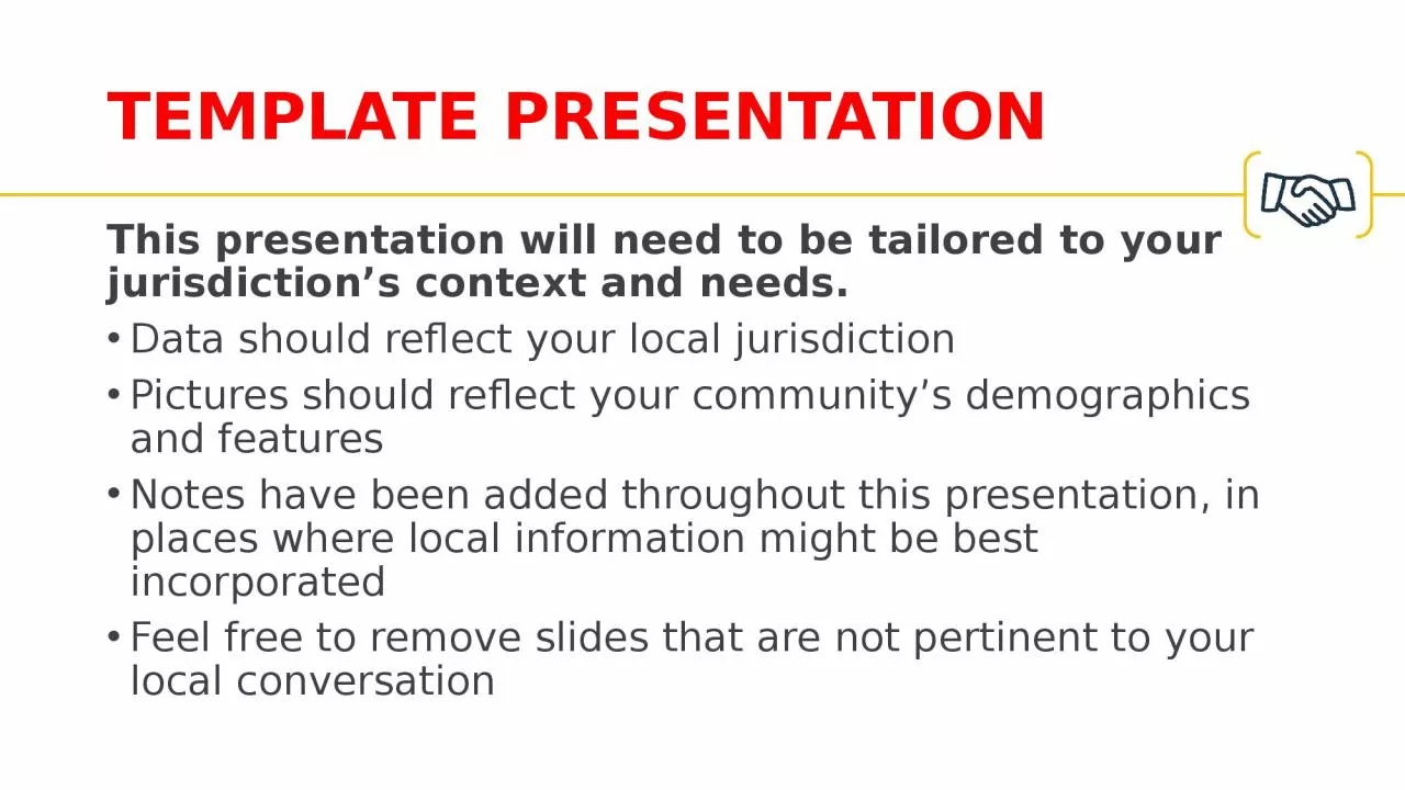 PPT-TEMPLATE PRESENTATION This presentation will need to be tailored to your jurisdiction’s