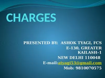 CHARGES  PRESENTED BY:  ASHOK TYAGI, FCS