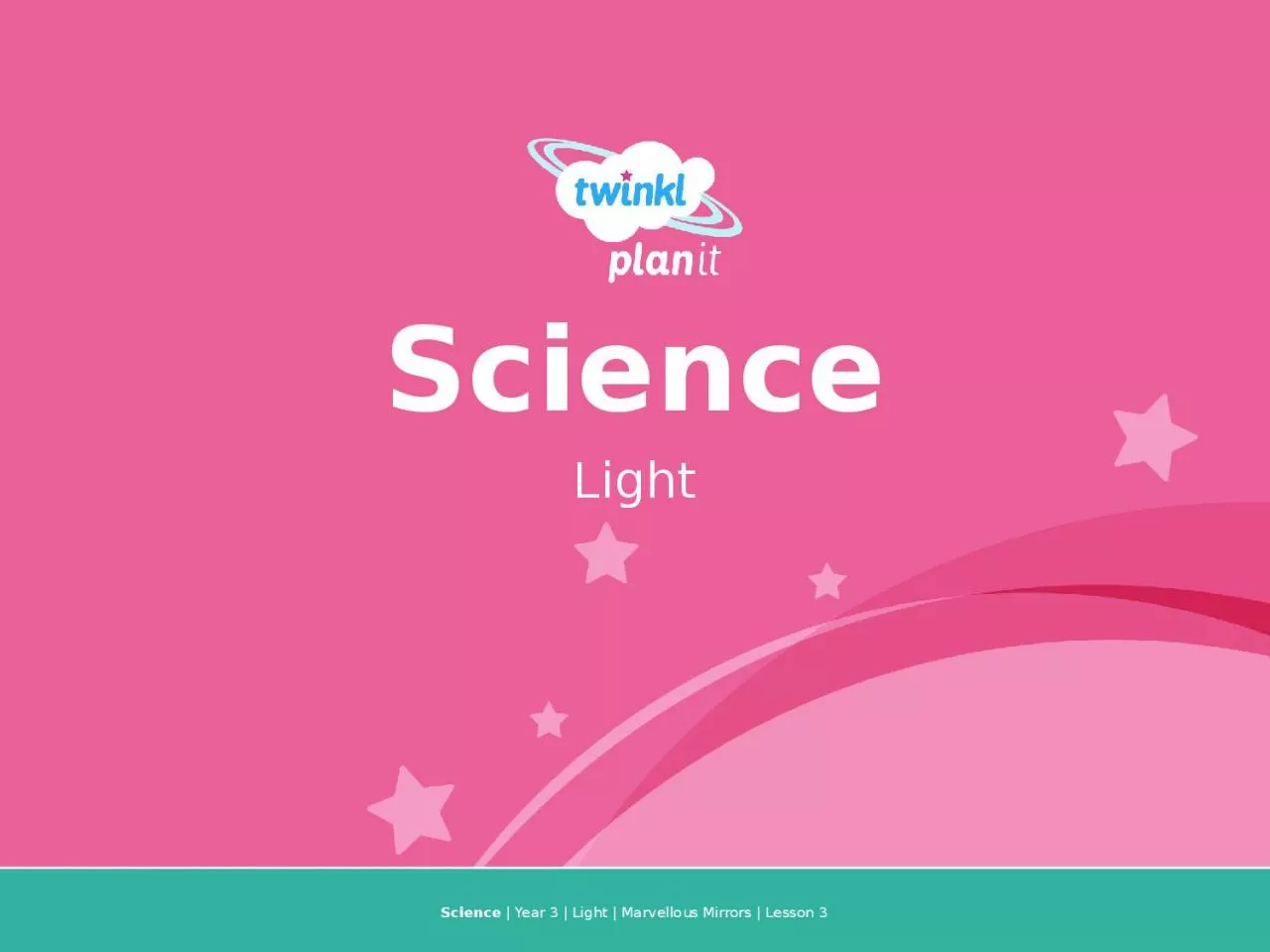 PPT-Year One Science | Year 3 | Light | Marvellous Mirrors | Lesson 3