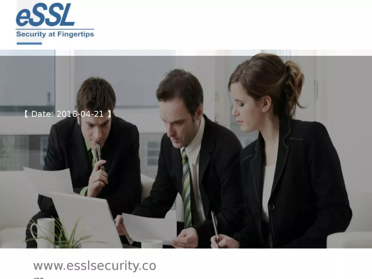 PPT-www.esslsecurity.com 【Date: 2016-04-21】