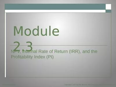 NPV, Internal Rate of Return (IRR), and the Profitability Index (PI)