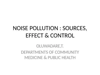 NOISE POLLUTION : SOURCES, EFFECT & CONTROL