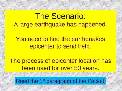 The Scenario: A large earthquake has happened.