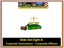 Slide Set Eight A: Corporate Governance – Corporate Officers