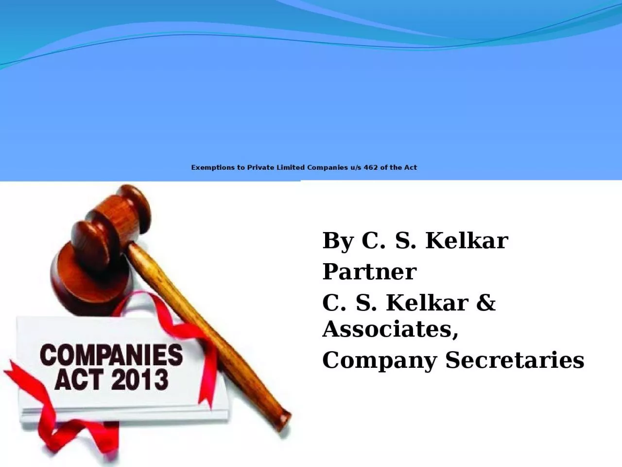 Exemptions to Private Limited Companies u/s 462 of the Act