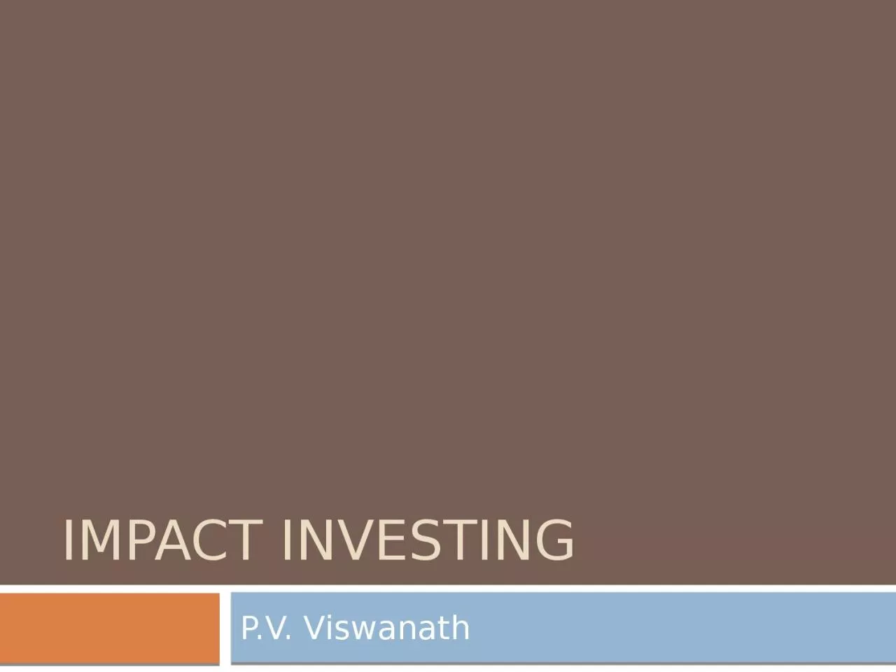 Impact investing P.V. Viswanath